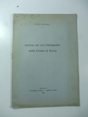 Bild des Verkufers fr Intorno ad una bibliografia delle Chiese di Roma zum Verkauf von Coenobium Libreria antiquaria