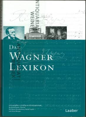 Imagen del vendedor de Das Wagner-Lexikon. Herausgegeben im Auftrag des Froschungsinstituts fr Musiktheater Thurnau. Mit 534 Stichwrten, 69 Abbildungen, einigen Notenbeispielen sowie einem Werkverzeichnis und einer Chronik. a la venta por Antiquariat Weinek