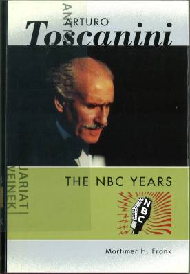 Bild des Verkufers fr Arturo Toscanini - The NBC Years. With a foreword by Jacques Barzun. zum Verkauf von Antiquariat Weinek