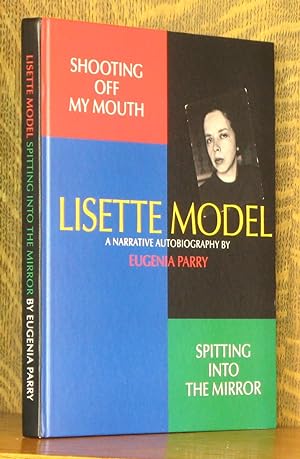 Seller image for LISETTE MODEL, SHOOTING OFF MY MOUTH/ SPITTING INTO THE MIRROR for sale by Andre Strong Bookseller