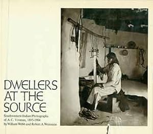 Seller image for Dwellers at the Source: Southwestern Indian Photographs of A.C. Vroman, 1895-1904. for sale by Wittenborn Art Books