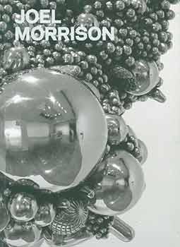 Imagen del vendedor de Joel Morrison: Circus. (Catalog of an exhibition held at Gagosian Gallery, Beverly Hills, June 14-July 17, 2008). a la venta por Wittenborn Art Books