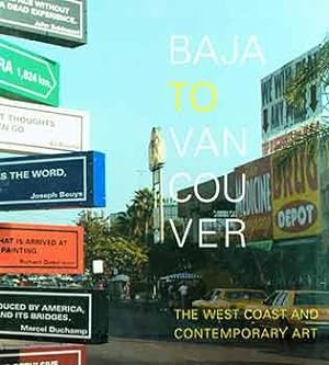 Seller image for Baja to Vancouver. The West Coast and Contemporary Art. for sale by Wittenborn Art Books