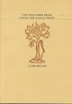 Seller image for The Dun Emer Press, later the Cuala Press, with a list of the books, broadsides and other pieces printed at the press. (One of 500 copies). for sale by Wittenborn Art Books