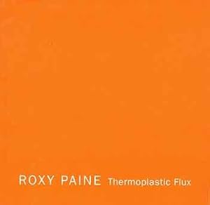 Imagen del vendedor de Roxy Paine: Thermoplastic Flux. (Catalog of an exhibition held at the Paul Kasmin Gallery, New York, September 15-October 22, 2016.) a la venta por Wittenborn Art Books