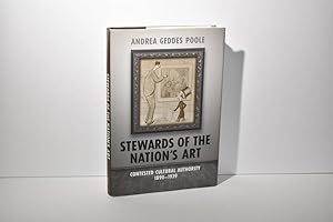 Image du vendeur pour Stewards of the Nation's Art: Contested Cultural Authority 1890-1939 mis en vente par The Great Catsby's Rare Books