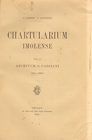 Seller image for CHARTULARIUM IMOLENSE. Vol.I: "Archivum S. Cassiani, 964-1200". Vol.II: "Archiva minora, 1033-1200". for sale by studio bibliografico pera s.a.s.