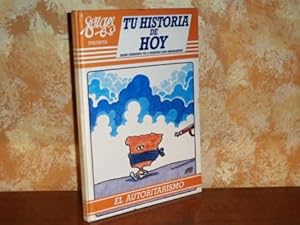TU HISTORIA DE HOY DESDE FERNANDO VII A NUESTROS DÍAS MISMAMENTE 9 - EL AUTORITARISMO