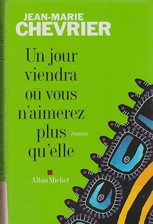 Bild des Verkufers fr Jour Viendra Ou Vous N'Aimerez Plus Qu'elle (Un) (Romans, Nouvelles, Recits (Domaine Francais)) (French Edition) zum Verkauf von Livres Norrois