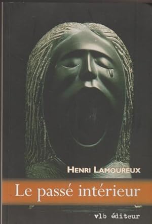 Imagen del vendedor de Le passe? inte?rieur: Roman (La collection "Roman") (French Edition) a la venta por Livres Norrois