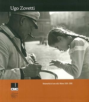 Seller image for Ugo Zovetti. Metamorfosi di una citt. Milano 1958-2008. for sale by Libro Co. Italia Srl