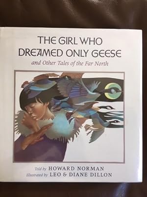 Immagine del venditore per The Girl Who Dreamed Only Geese: and Other Tales of the Far North venduto da Kaleidoscope Books & Collectibles