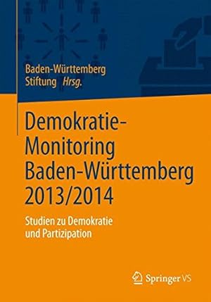 Imagen del vendedor de Demokratie-Monitoring Baden-W�rttemberg 2013. 2014: Studien zu Demokratie und Partizipation / Baden-W�rttemberg Stiftung (Hrsg.) a la venta por Herr Klaus Dieter Boettcher