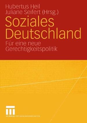 Bild des Verkufers fr Soziales Deutschland : fr eine neue Gerechtigkeitspolitik. Hubertus Heil ; Juliane Seifert (Hrsg.) zum Verkauf von Herr Klaus Dieter Boettcher