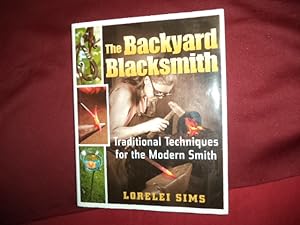 Imagen del vendedor de The Backyard Blacksmith. Traditional Techniques for the Modern Smith. a la venta por BookMine