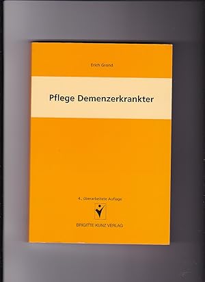 Erich Grond, Pflege Demenzerkrankter / 4. Auflage / Demenz