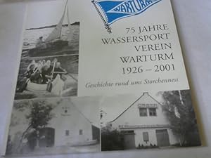 Bild des Verkufers fr 75 Jahre Wassersportverein Warturm von 1926 - 2001. Geschichte rund ums Storchennest. zum Verkauf von Versandhandel Rosemarie Wassmann