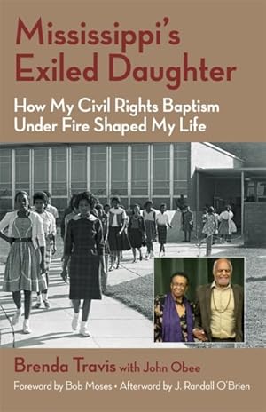 Immagine del venditore per Mississippi's Exiled Daughter : How My Civil Rights Baptism Under Fire Shaped My Life venduto da GreatBookPrices