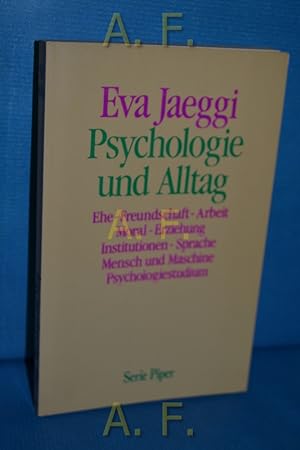 Seller image for Psychologie und Alltag : Ehe - Freundschaft - Arbeit , Moral - Erziehung , Institutionen - Sprache , Mensch u. Maschine , Psychologiestudium. Piper 689 for sale by Antiquarische Fundgrube e.U.
