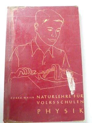 Bild des Verkufers fr Physik. Naturlehre fr Volksschulen. Ein praktisches Arbeitsbuch fr Volks- und Mittelschulen. Mit 177 Bildern. Softcover zum Verkauf von Deichkieker Bcherkiste