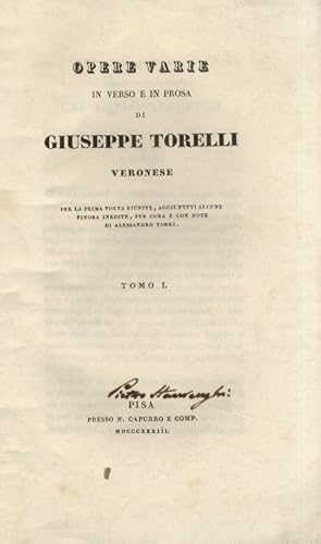 Bild des Verkufers fr Opere varie, in verso e in prosa di Giuseppe Torelli veronese. Per la prima volta riuniti [.] per cura e con note di Alessandro Torri. Tomo I. zum Verkauf von Libreria Oreste Gozzini snc