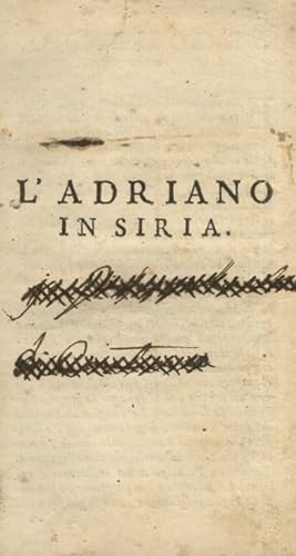 Opere drammatiche del signor abate Pietro Metastasio romano poeta cesareo. (L'Adriano in Siria - ...
