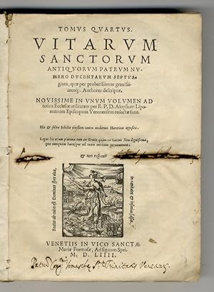 Vitarum sanctorum antiquorum patrum numero ducentarum septuaginta, quae per probatissimos graviss...