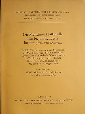 Die Münchner Hofkapelle des 16. Jahrhunderts im europäischen Kontext. Bericht über das internatio...