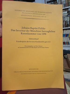 Johann Baptist Fickler: Das Inventar der Münchner herzoglichen Kunstkammer von 1598; Editionsband...