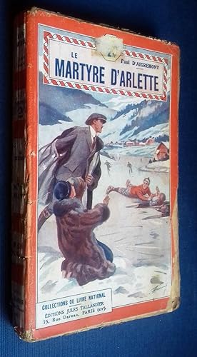 Image du vendeur pour Le Martyre d'Arlette. Dramatique Roman d'amour. mis en vente par Librairie Pique-Puces