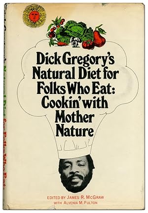Seller image for Dick Gregory's Natural Diet for Folks Who Eat: Cookin' with Mother Nature for sale by Between the Covers-Rare Books, Inc. ABAA