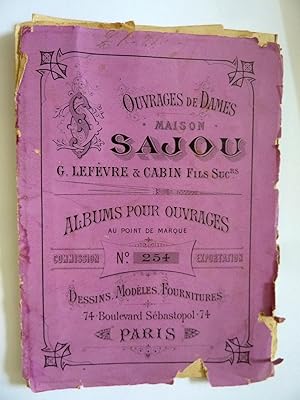 Ouvrage de Dames MAISON SAJOU G. LEFEVRE & CABIN FILS SUCC. PARIS 74 Boulevard Sebastopol - ALBUM...