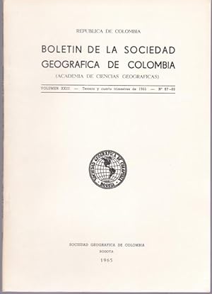 Boletin de la Sociedad Geografica de Colombia, Volumen XXII, Tecero y Cuarto Trimestres de 1965, ...