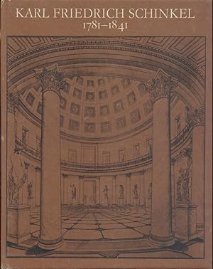 Karl Friedrich Schinkel 1781-1841. Staatliche Museen zu Berlin/Hauptstadt der DDR in Zusammenarbe...