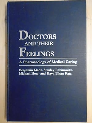 Image du vendeur pour Doctors and Their Feelings: A Pharmacology of Medical Caring mis en vente par Archives Books inc.