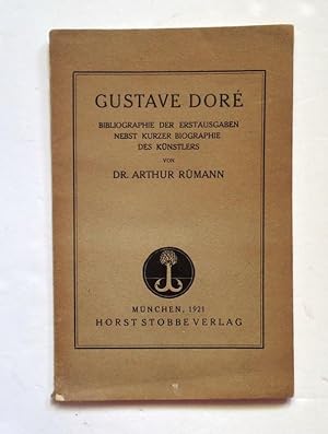 Seller image for Gustav Dor, Bibliographie der Erstausgaben nebst kurzer Biographie des Knstlers. Horst Stobbe, Mnchen, 1921. Kartoniert. 23x15 cm, 38 Seiten. Original-Karton, 1. Auflage. for sale by Graphikantiquariat Martin Koenitz