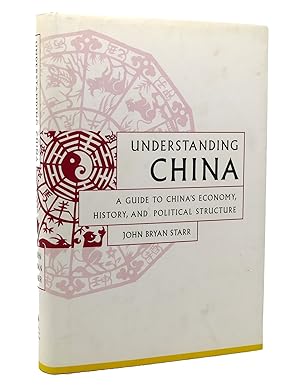 Seller image for UNDERSTANDING CHINA A Guide to China's Culture, Economy, and Political Structure for sale by Rare Book Cellar