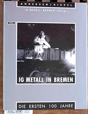 Bild des Verkufers fr IG Metall in Bremen : die ersten 100 Jahre. IG Metall Bremen (Hrsg.).Mit einem Vorw. von Heinz Meinking zum Verkauf von Baues Verlag Rainer Baues 