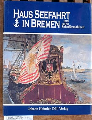 Bild des Verkufers fr Haus Seefahrt in Bremen und seine Schaffermahlzeit. aufgeschrieben von Hermann Gutmann. Bebildert mit vielen historischen Darst. von Sophie Hollanders zum Verkauf von Baues Verlag Rainer Baues 