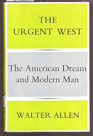 The Urgent West - The American Dream and Modern Man