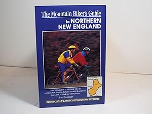 The Mountain Biker's Guide to Northern New England: Vermont, New Hampshire, Maine (Dennis Coello'...