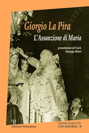 Imagen del vendedor de Giorgio La Pira. L'assunzione di Maria. a la venta por FIRENZELIBRI SRL