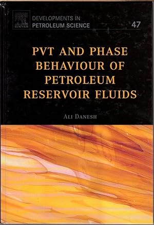 PVT and Phase Behavior of Petroleum Reservoir Fluids: Developments in Petroleum Science 47