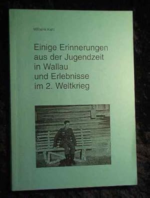 Bild des Verkufers fr Einige Erinnerungen aus der Jugendzeit in Wallau und Erlebnisse im 2. Weltkrieg. zum Verkauf von Roland Antiquariat UG haftungsbeschrnkt