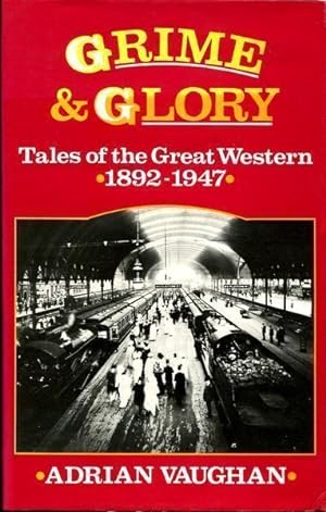 Immagine del venditore per Grime & Glory. Tales of the Great Western 1892-1947. venduto da Time Booksellers