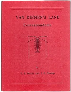 Image du vendeur pour Van Diemen's Land Correspondents. Letters from R.C. Gunn, R.W. Lawrence, Jorgen Jorgenson, Sir John Franklin and others to Sir William J. Hooker. 1827-1849. mis en vente par Time Booksellers