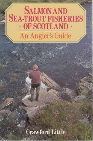 Seller image for Salmon And Sea-Trout Fisheries Of Scotland. An Angler's Guide. for sale by Time Booksellers