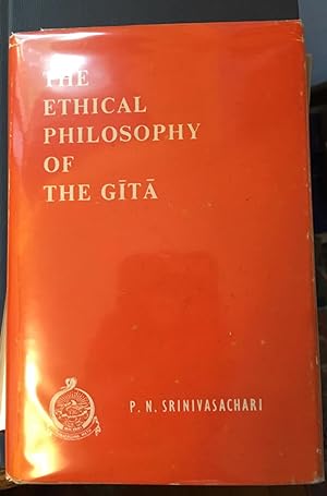 The Ethical Philosophy of the Gita.
