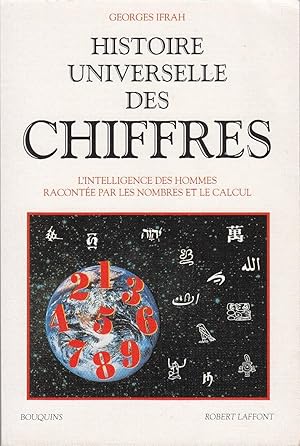 Image du vendeur pour HISTOIRE UNIVERSELLE DES CHIFFRES. L'intelligence des hommes raconte par les nombres et le calcul. mis en vente par Jacques AUDEBERT