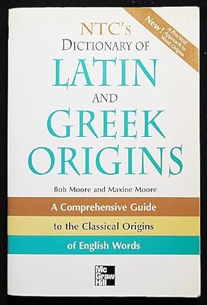 NTC's Dictionary of Latin and Greek Origins; Bob Moore and Maxine Moore; Illustrated by Suzanne S...